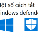 2 cách tắt Windows Defender Win 10 đơn giản